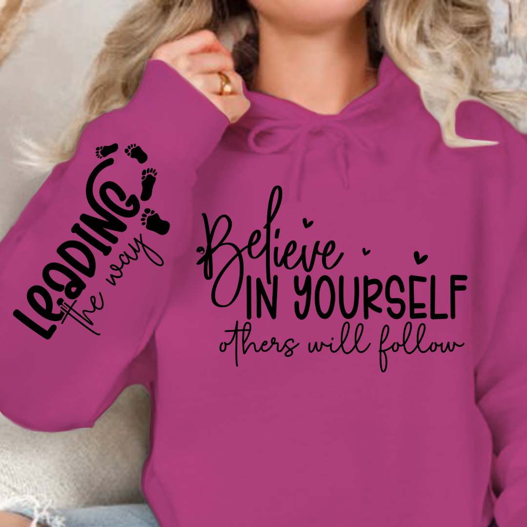 Hoodie Unisex Believe in Yoursel Others Will Follow