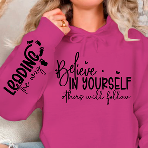 Hoodie Unisex Believe in Yoursel Others Will Follow