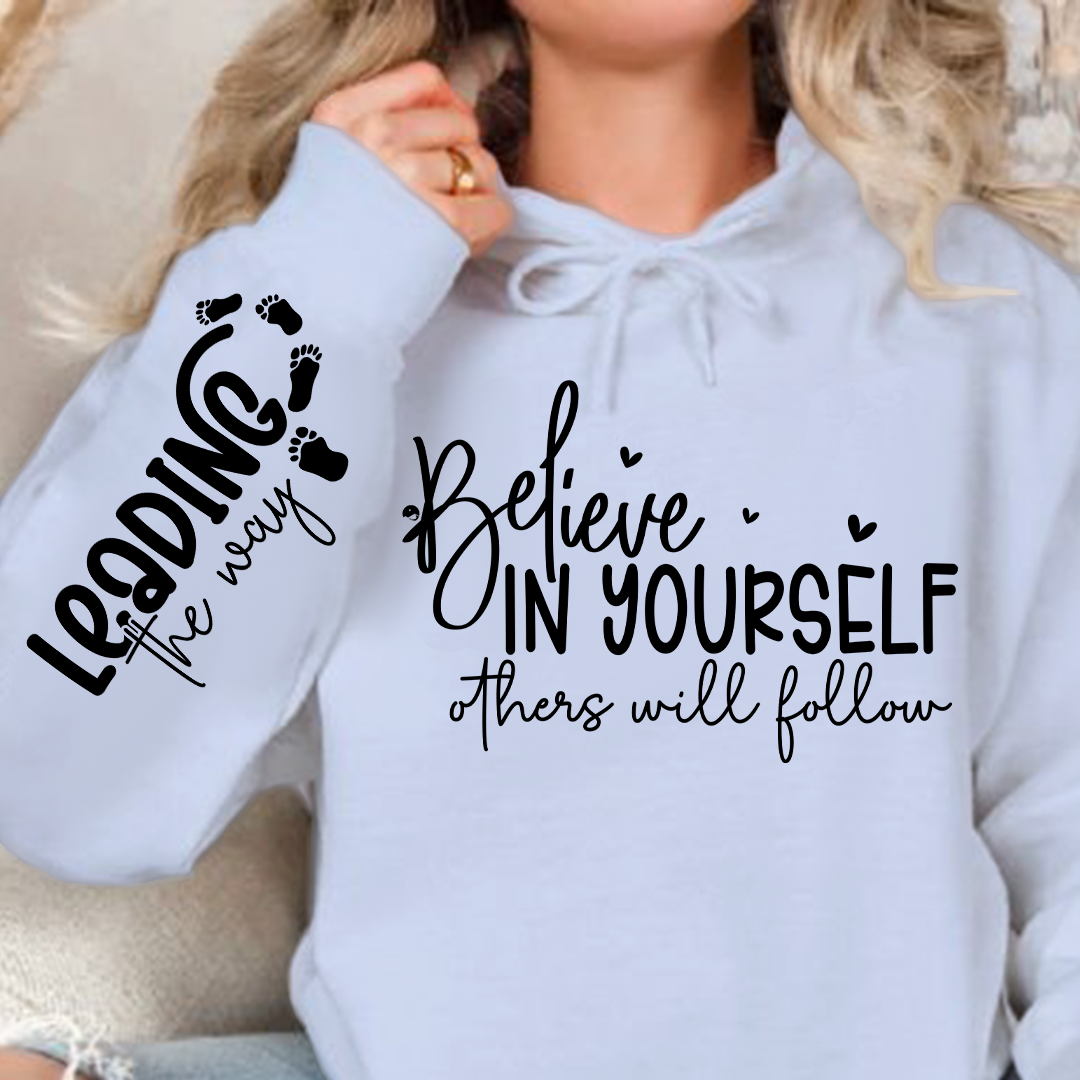 Hoodie Unisex Believe in Yoursel Others Will Follow