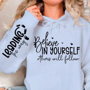 Hoodie Unisex Believe in Yoursel Others Will Follow