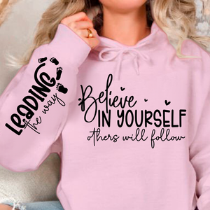 Hoodie Unisex Believe in Yoursel Others Will Follow