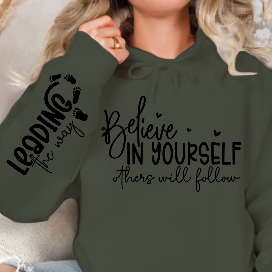 Hoodie Unisex Believe in Yoursel Others Will Follow