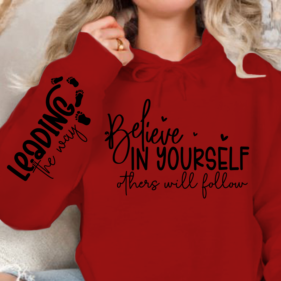 Hoodie Unisex Believe in Yoursel Others Will Follow