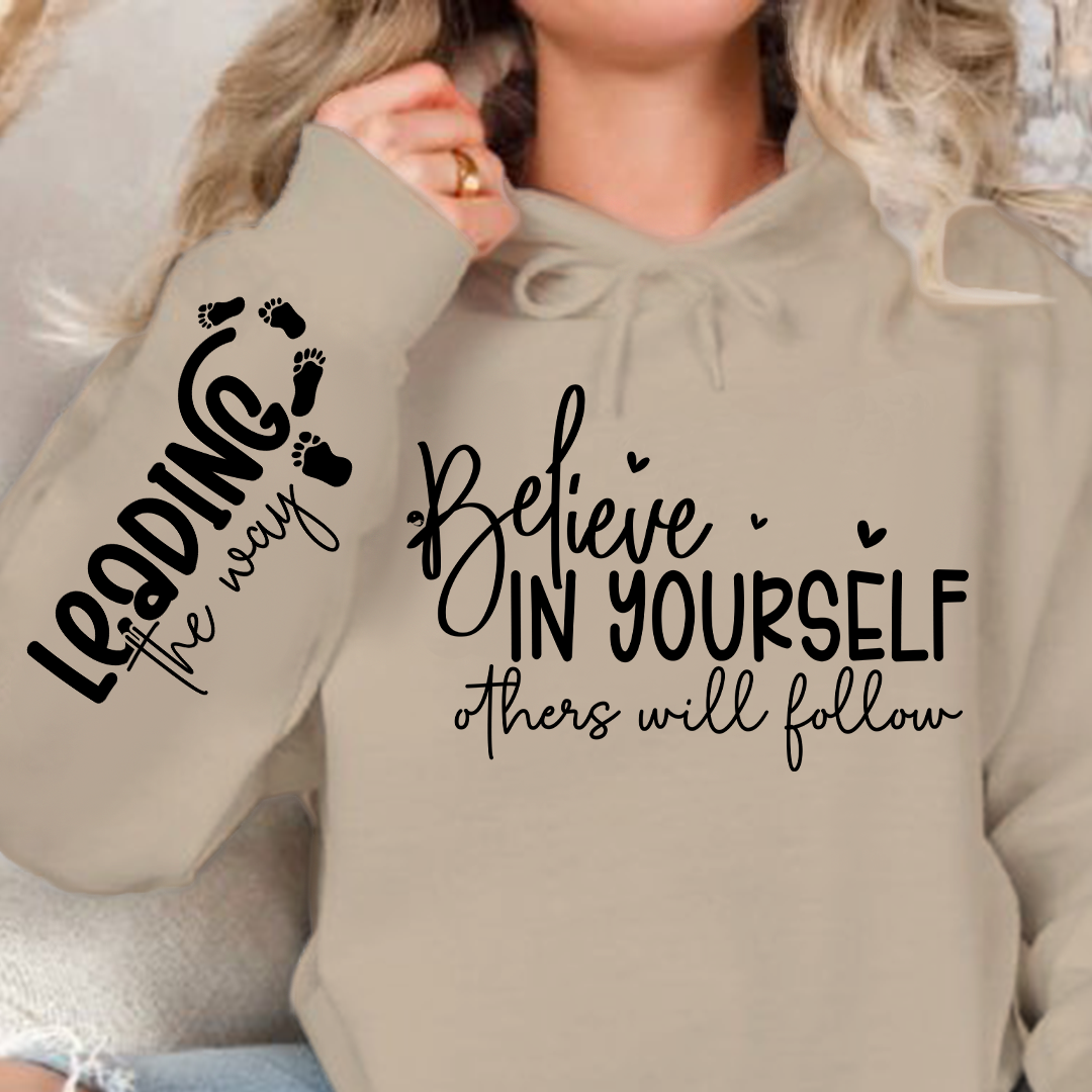 Hoodie Unisex Believe in Yoursel Others Will Follow