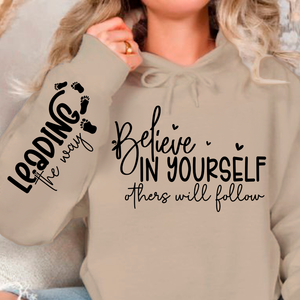 Hoodie Unisex Believe in Yoursel Others Will Follow