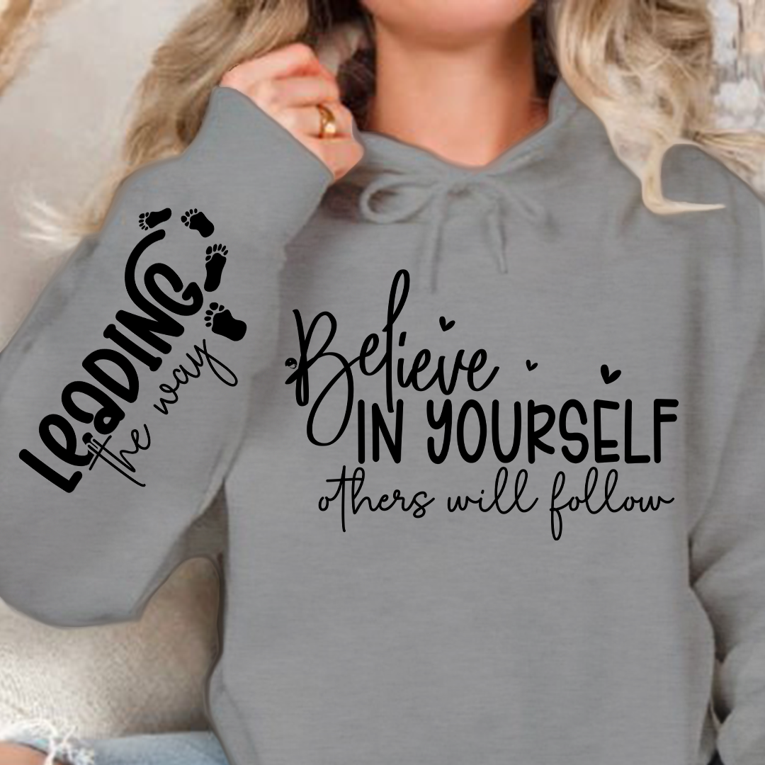 Hoodie Unisex Believe in Yoursel Others Will Follow