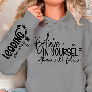 Hoodie Unisex Believe in Yoursel Others Will Follow