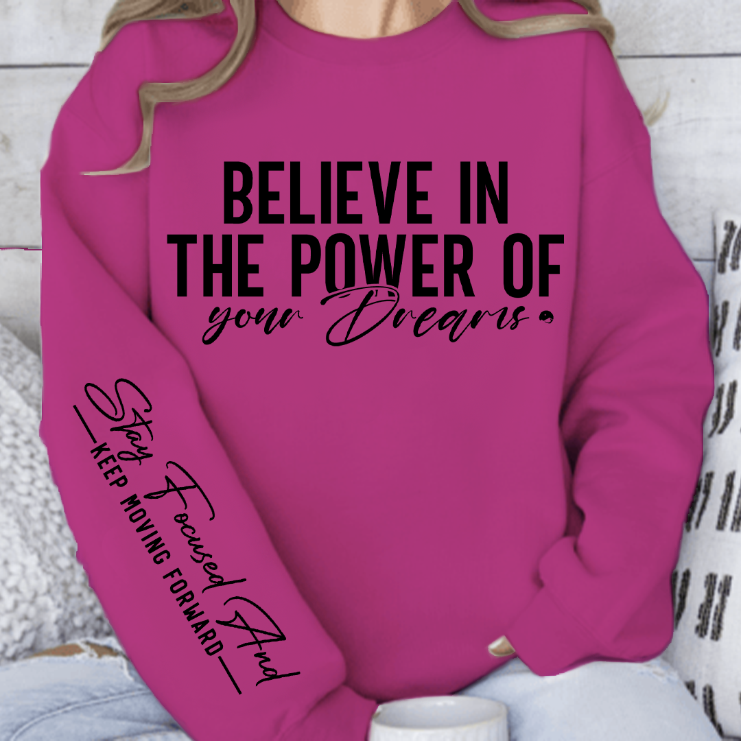 Sweatshirt Unisex Believe in the power of your dreams