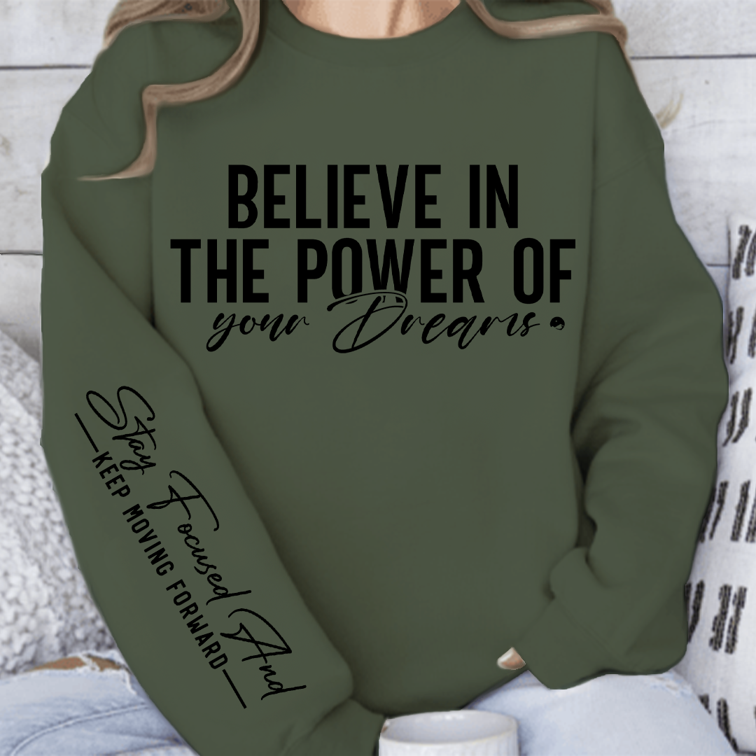 Sweatshirt Unisex Believe in the power of your dreams