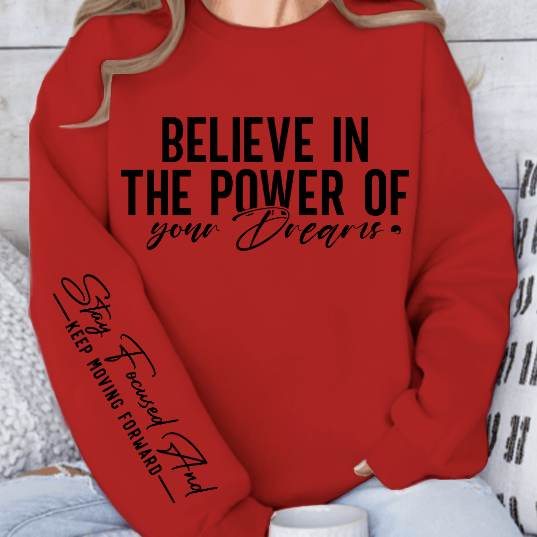 Sweatshirt Unisex Believe in the power of your dreams