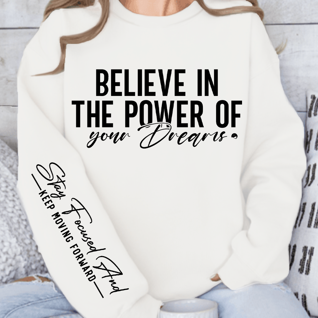 Sweatshirt Unisex Believe in the power of your dreams