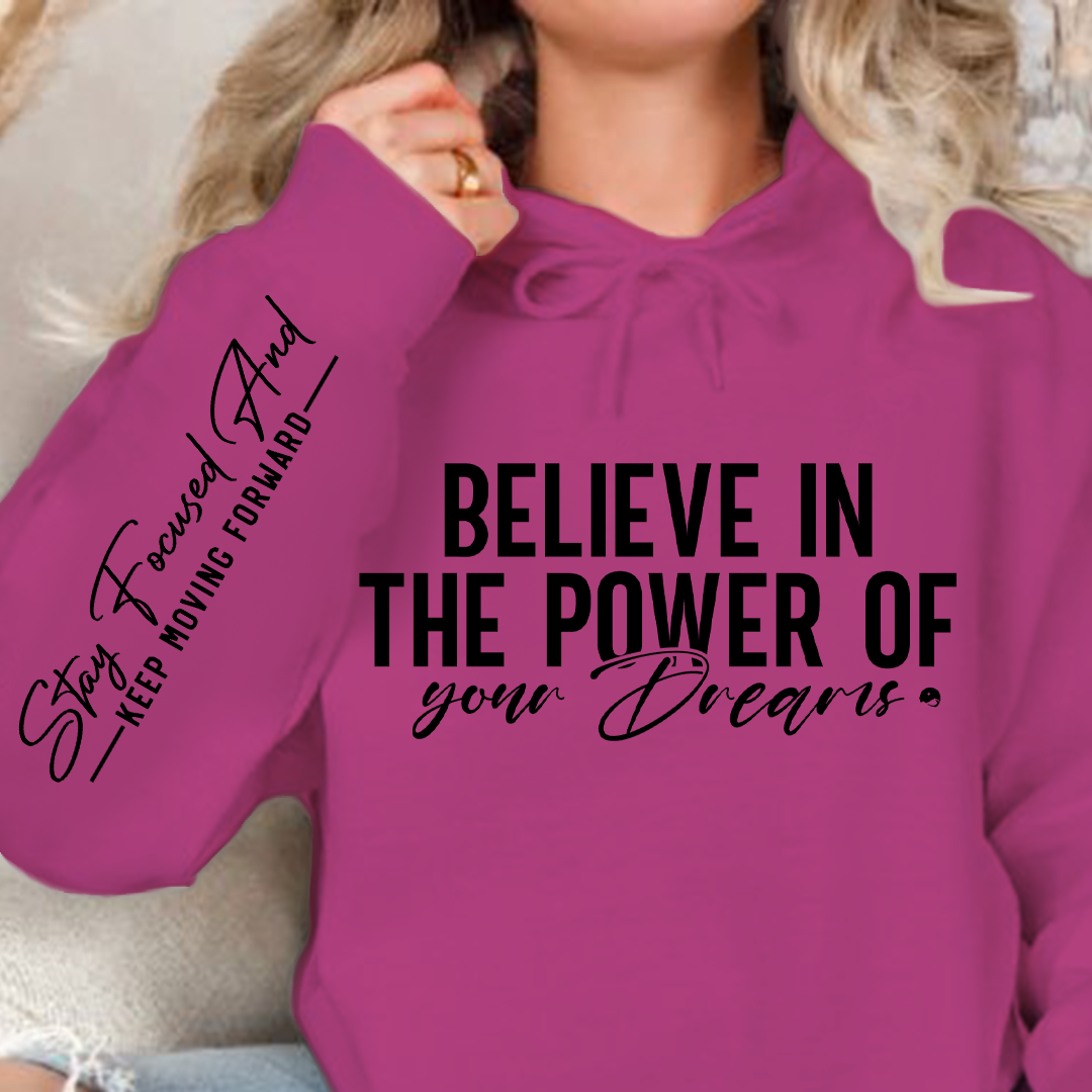 Hoodie Unisex Believe in the power of your dreams