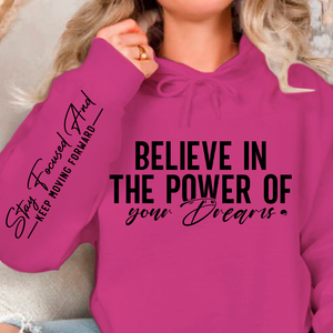 Hoodie Unisex Believe in the power of your dreams