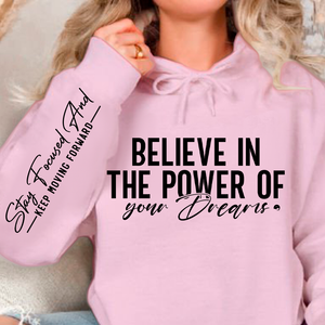 Hoodie Unisex Believe in the power of your dreams