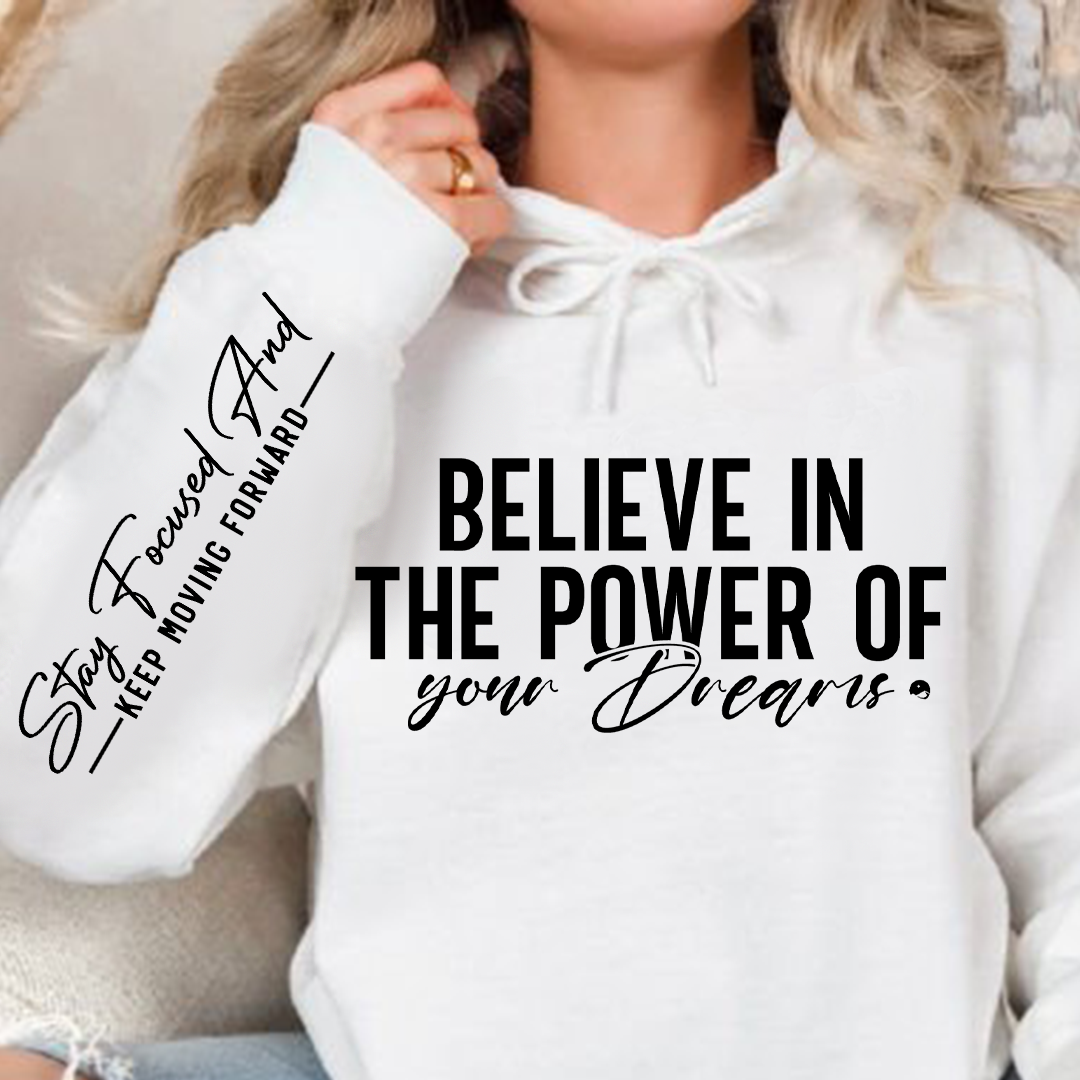 Hoodie Unisex Believe in the power of your dreams