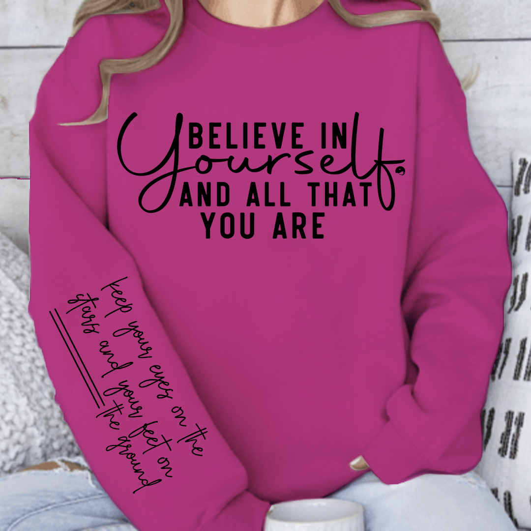 Sweatshirt Unisex Believe in yourself and all that you are