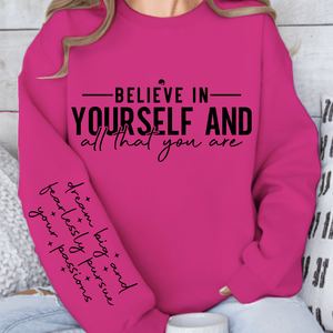 Sweatshirt Unisex Believe in yourself and all that you are
