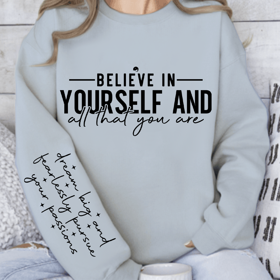 Sweatshirt Unisex Believe in yourself and all that you are