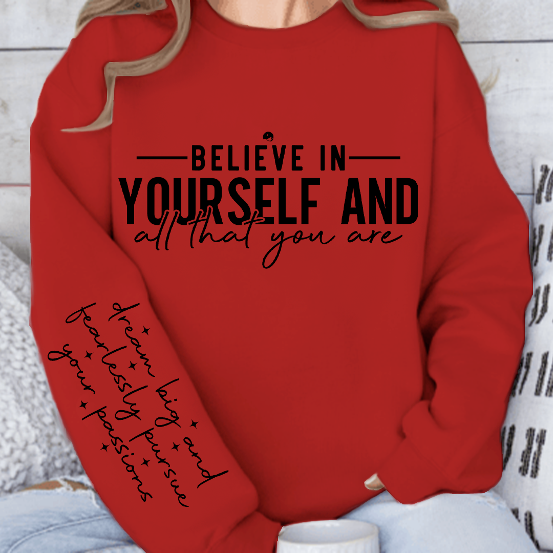 Sweatshirt Unisex Believe in yourself and all that you are