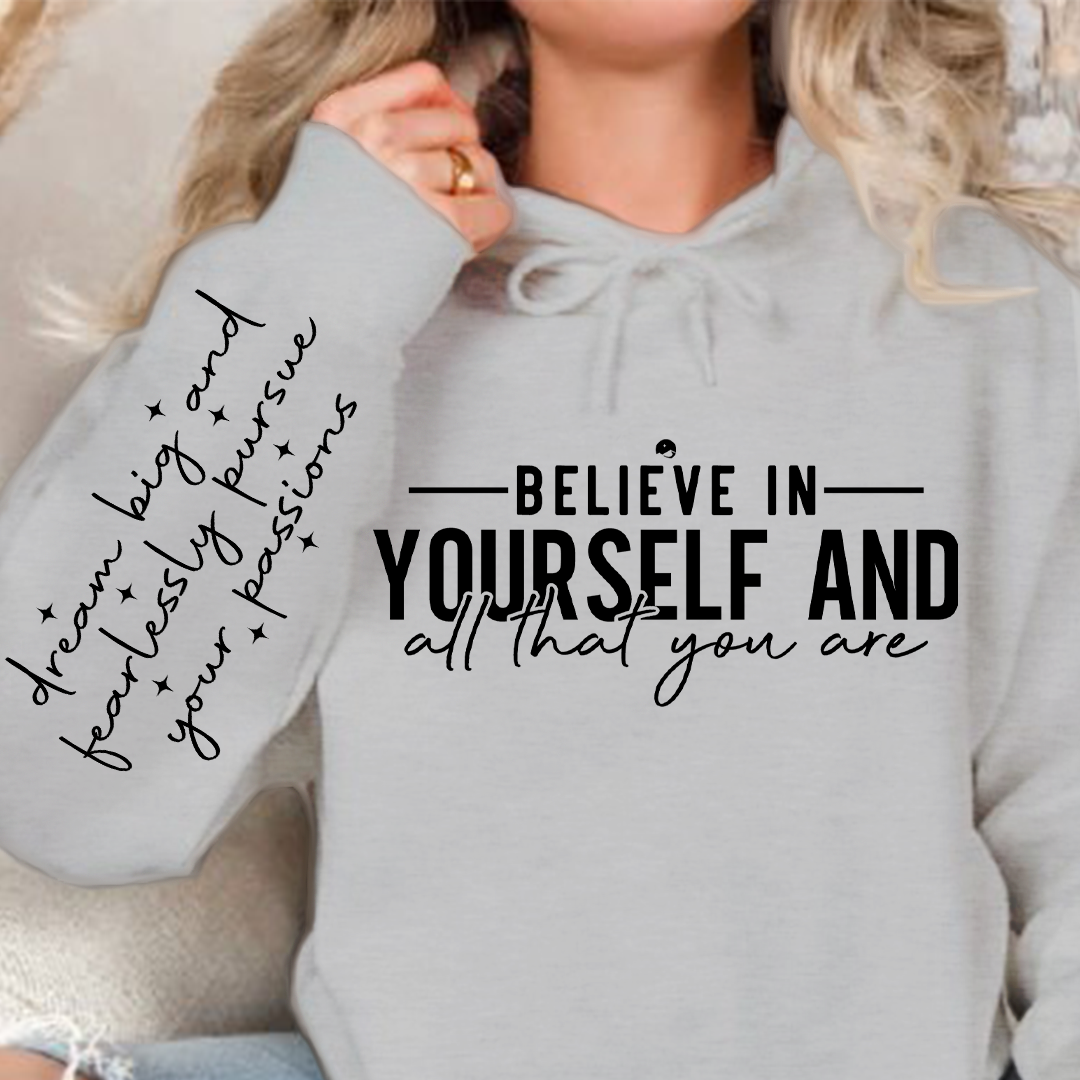 Hoodie Unisex Believe in yourself and all that you are