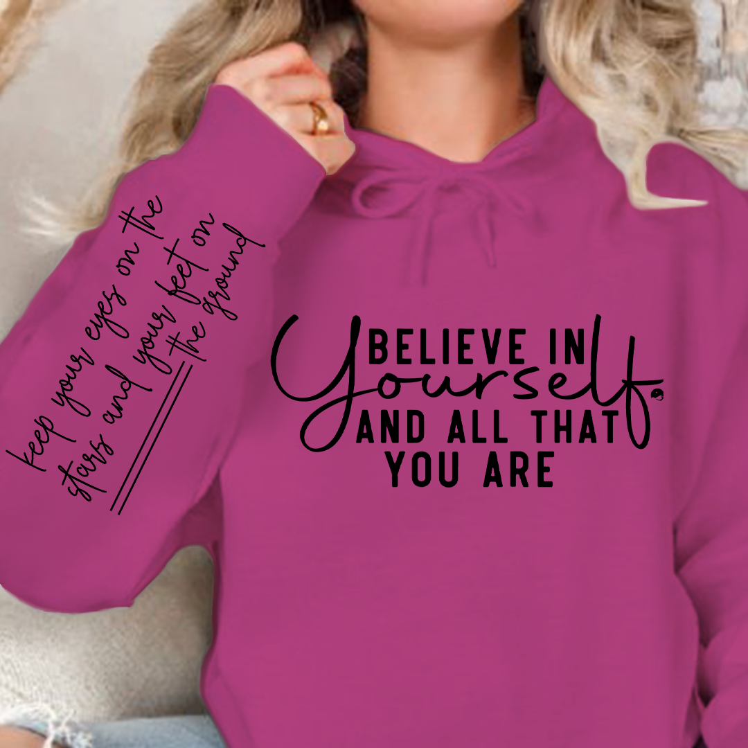Hoodie Unisex Believe in yourself and all that you are