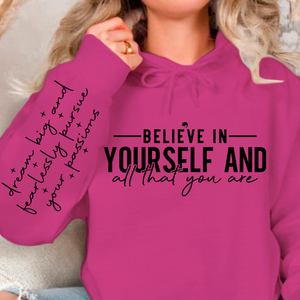 Hoodie Unisex Believe in yourself and all that you are