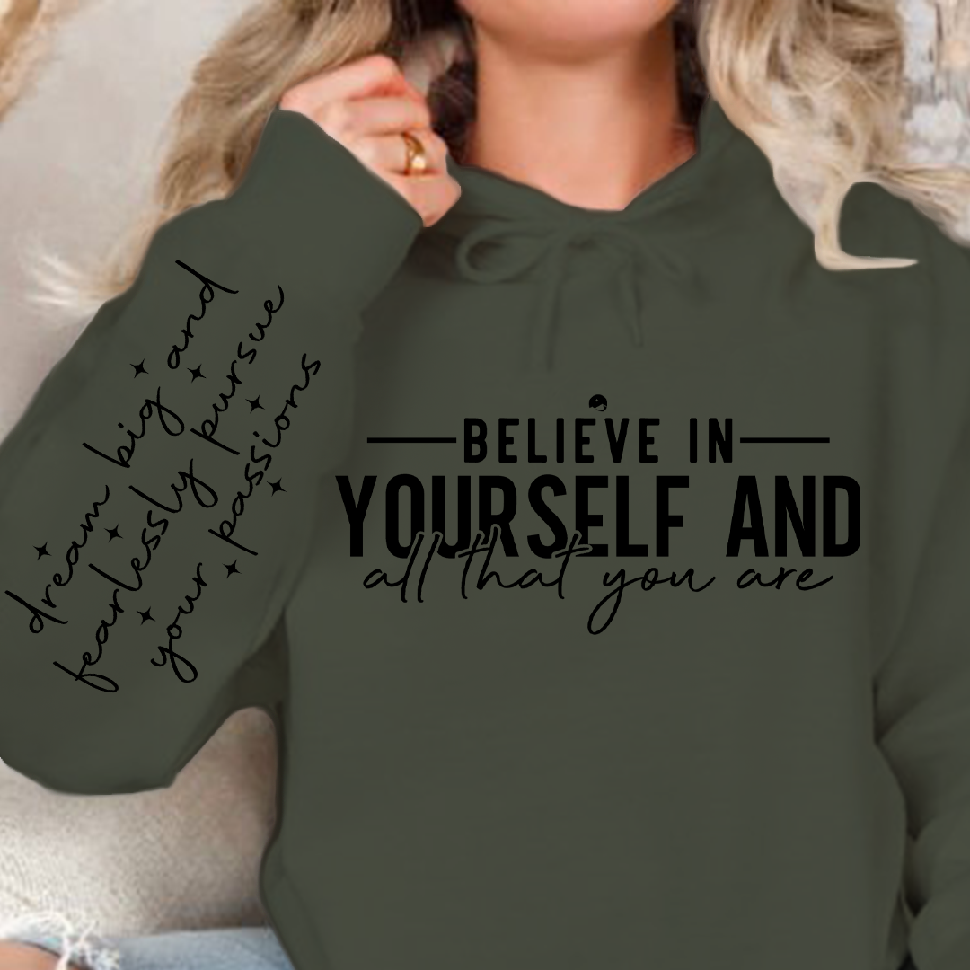 Hoodie Unisex Believe in yourself and all that you are