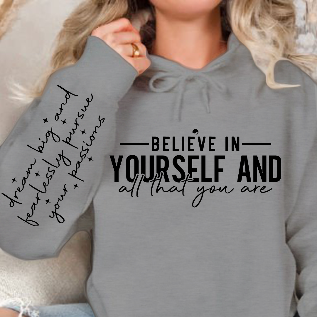 Hoodie Unisex Believe in yourself and all that you are