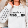 Hoodie Unisex Believe in yourself and all that you are
