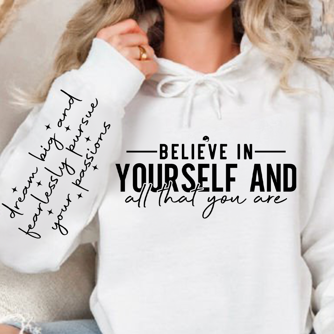 Hoodie Unisex Believe in yourself and all that you are