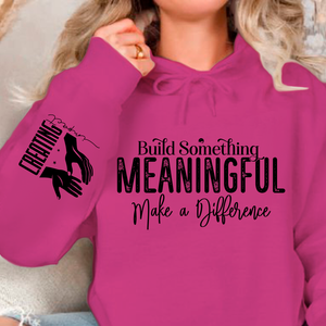 Hoodie Unisex Build Something Meaningful