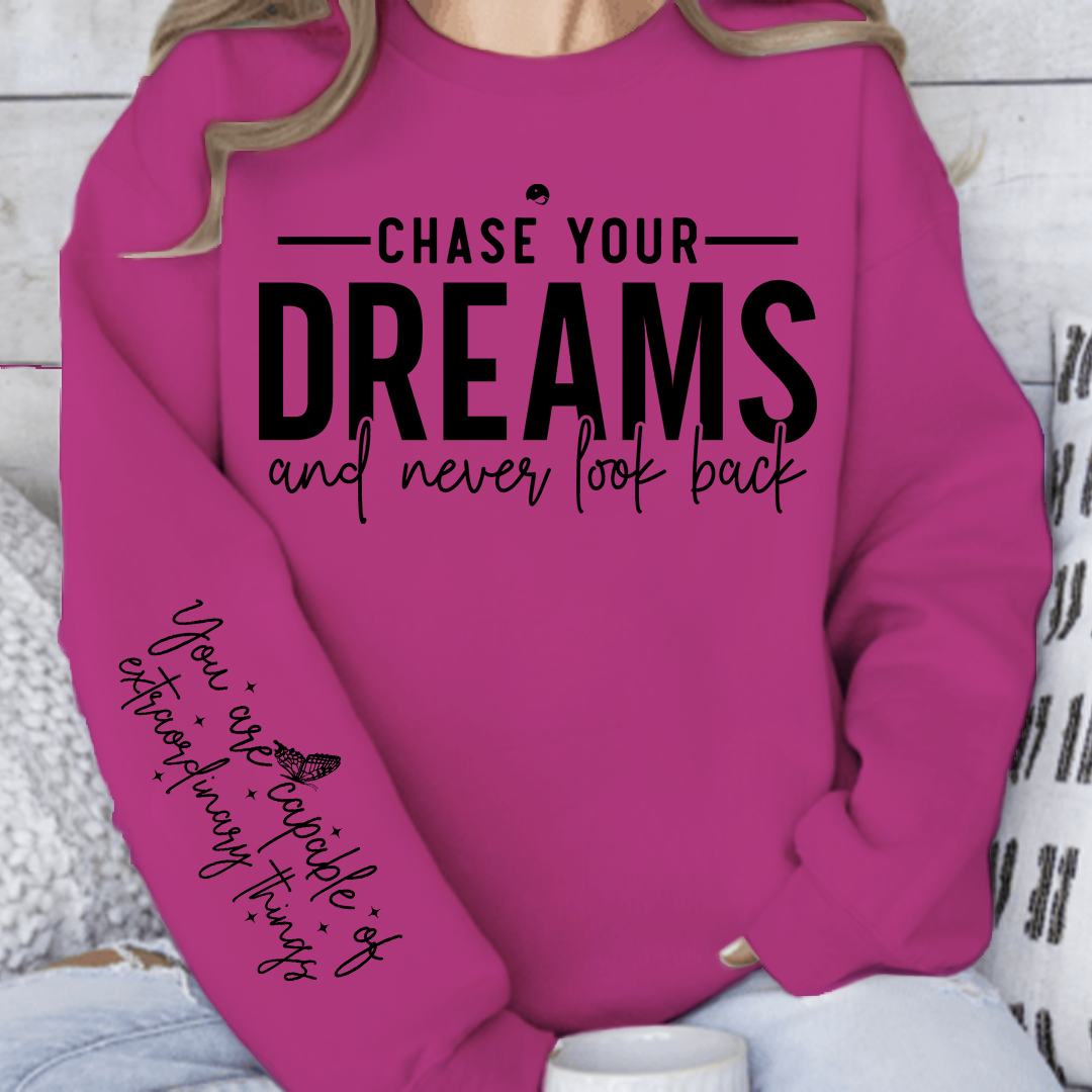 Sweatshirt Unisex Chase your dreams and never look back
