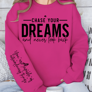 Sweatshirt Unisex Chase your dreams and never look back