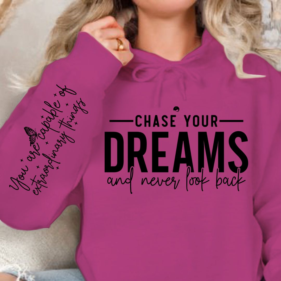 Hoodie Unisex Chase your dreams and never look back