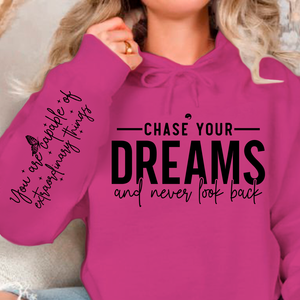 Hoodie Unisex Chase your dreams and never look back