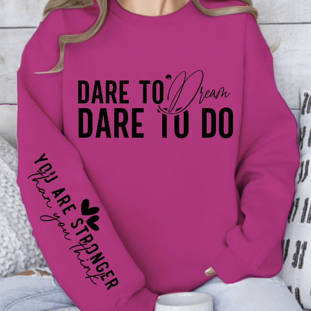 Sweatshirt Unisex Dare to dream dare to do