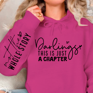 Hoodie Unisex Darlings This Is Just A Chapter
