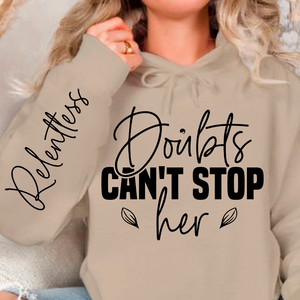 Hoodie Unisex Doubts can't stop her
