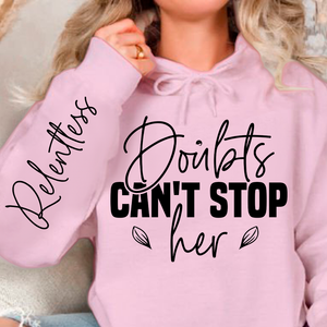 Hoodie Unisex Doubts can't stop her