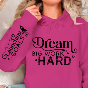 Hoodie Unisex Dream Big Work Hard