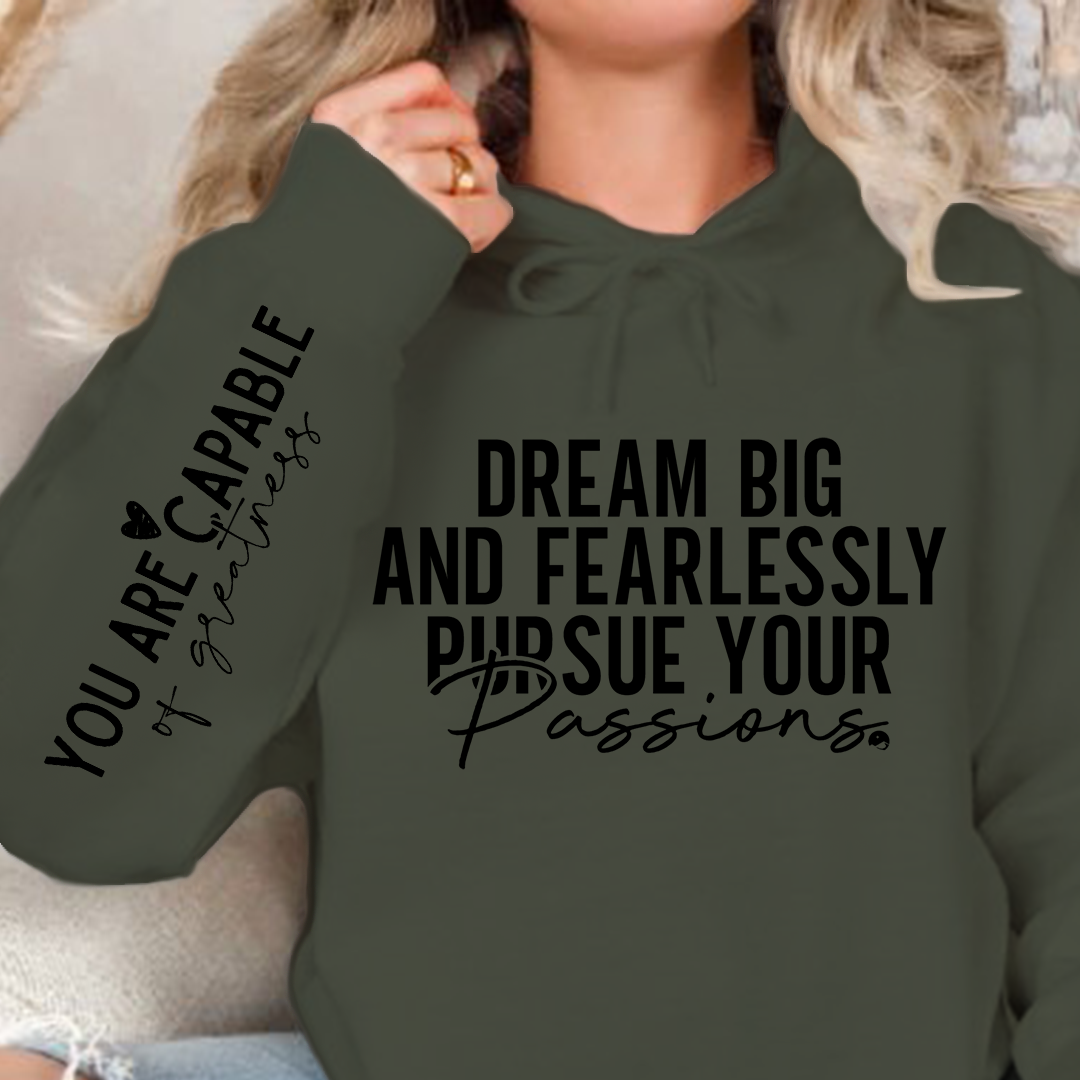 Hoodie Unisex Dream big and fearlessly pursue your passions