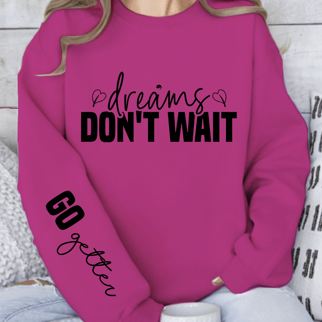 Sweatshirt Unisex Dreams don t wait