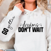Hoodie Unisex Dreams don't wait