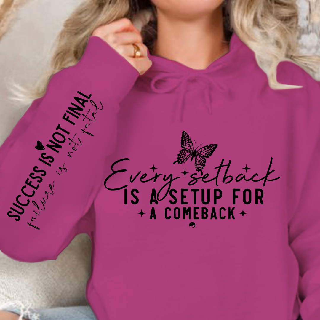 Hoodie Unisex Every setback is a setup for a comeback