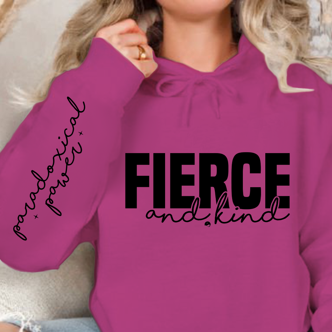 Hoodie Unisex Fierce and kind