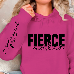 Hoodie Unisex Fierce and kind