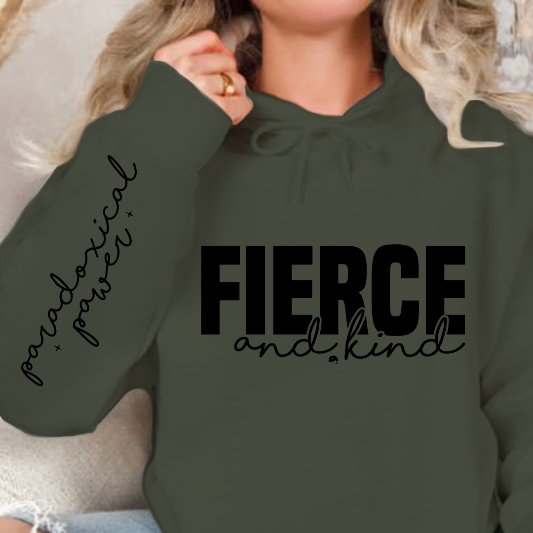 Hoodie Unisex Fierce and kind
