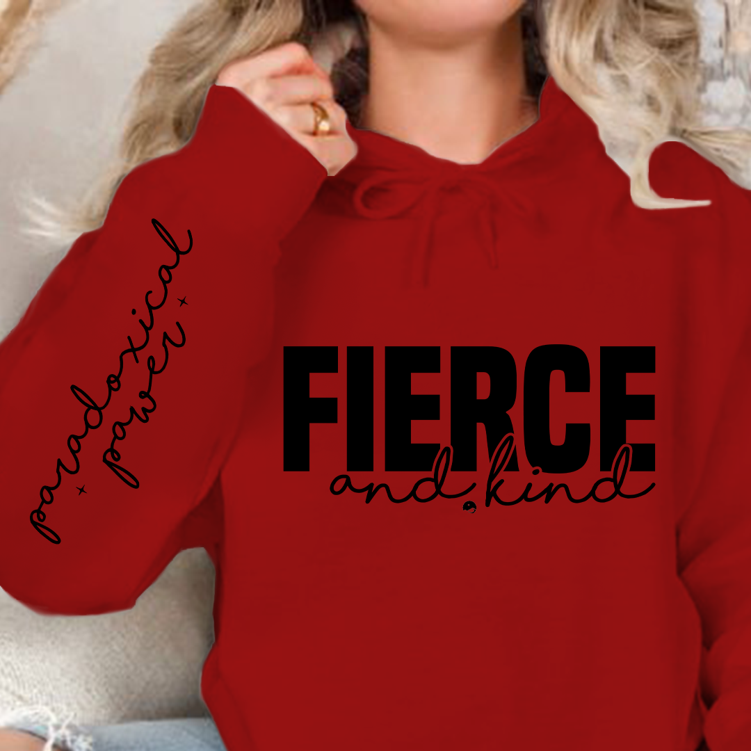 Hoodie Unisex Fierce and kind