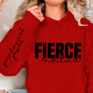 Hoodie Unisex Fierce and kind