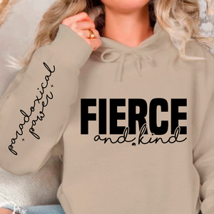 Hoodie Unisex Fierce and kind